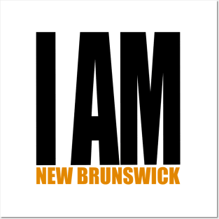 I am New Brunswick Posters and Art